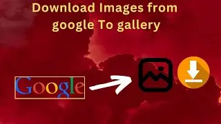 HOW? to download Images from Google To Gallery ✅