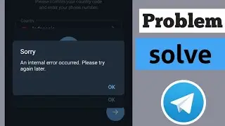 Fix an internal error occurred. please try again telegram telegram login problem an internal error