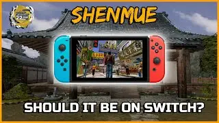 SHOULD SHENMUE COME TO SWITCH?! - Shenmue Dojo