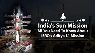 Aditya L1 Mission: All You Need To Know About ISROs Aditya L1 Mission | ISRO Sun Mission