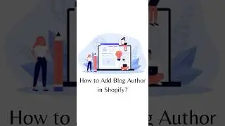 How to Add Blog Author in Shopify?  