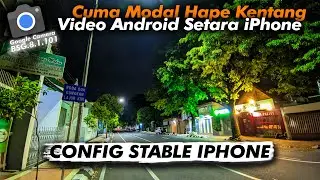 Video Stabil Setara iPhone 15 🔥 GCAM BSG 8.1 Configs Terbaru Support Ultrawide