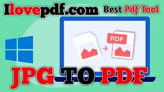 Convert any JPG to  PDF in 1 min |JPG TO PDF @iLovePDF