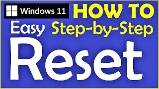 Reset Windows 11 - How to Factory Reset in Windows 11