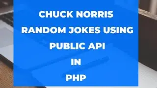 Chuck Norris Random Jokes API using PHP ( in 3 minutes )