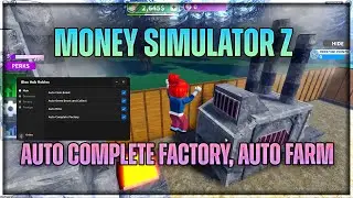 Money Simulator Z script hack | AUTO COMPLETE FACTORY, AUTO FARM | OP GUI SCRIPT