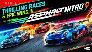 Thrilling Races & Epic Wins in Asphalt Nitro 9