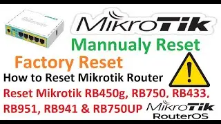 How to hard reset mikrotik routerboard manually || Mikrotik Router Routerboard 750up