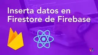 Insertar datos desde Firebase con React Native | React Native en Español