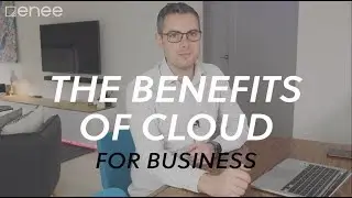 The benefits of cloud for your business