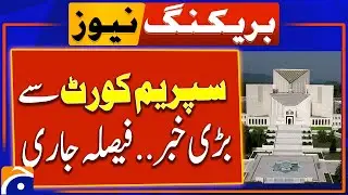 Big News from the Supreme Court | Breaking News | Geo News