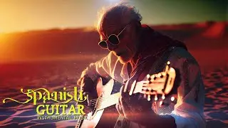 3 Hour Of The Best Relaxing Spanish Guitar | RUMBA | CHA CHA | TANGO | Beautiful Spanish Music Ever