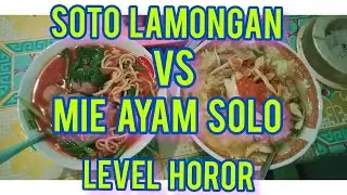 SOTO LAMONGAN VS MIE AYAM SOLO LEVEL HOROR !!! #WHbro