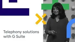 Exploring Telephony Solutions with G Suite & Google Voice (Cloud Next '18)