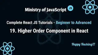 React JS Tutorials | Master Higher Order Component in React | React JS From Beginner to Advanced