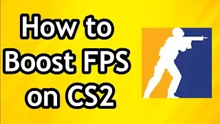 How to Boost FPS on CS2