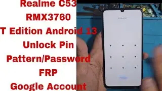 REALME C53 T EDITION ANDROID 13 UNLOCKED PIN/PATTERN/PASSWORD (RMX3760) FRP,GOOGLE ACCOUNT FREE