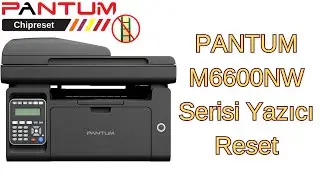 #pantum M6600NW #yazıcı Reset Çipsiz Toner Kullanma Yazılımı Nochipfirmware