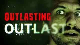 Outlasting Outlast