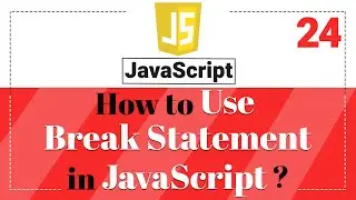 Javascript Break Statement - Learn How and When to Use Break Statement in JavaScript