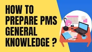 How to prepare PMS General Knowledge paper? | PMS General knowledge preparation | PMS GK preparation