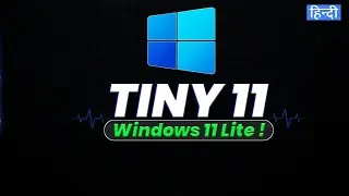 Windows 11 Lite for Low-End PCs (1GB RAM) | Tiny11 Installation Guide