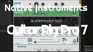 Native Instruments Guitar Rig Pro 7 (No Talkng/No High Gain/No Metal)
