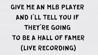 Give me an MLB player and I’ll say if they’re a Hall of Famer