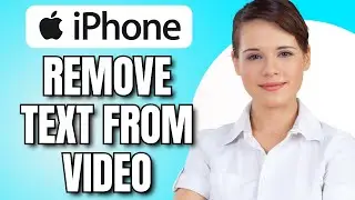 How to Remove Text From Video on Iphone (2024)