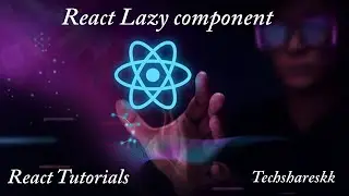 Lazy Loading in React | Mastering of React | Part - 24