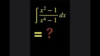 ∫(x²- 1)/(x⁴ - 1) dx. Solve an interesting integration problem.