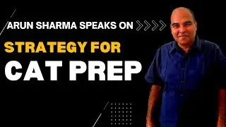 Arun Sharma Speaks on Strategy for CAT prep 2023. #catpreparation #competitiveexams #mba