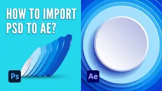 How To Import Photoshop Layers into After Effects