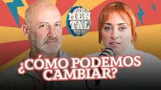 CAMBIAR || MENTAL #5 con Estanislao BACHRACH y María Julia OLIVÁN