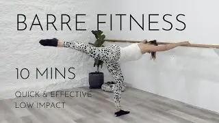 10 Minute Barre Fitness | Quick & Effective | At-Home | Low Impact