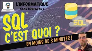 SQL, c'est quoi ?