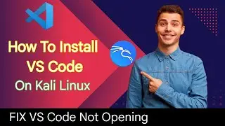 How To Install VS Code On Kali Linux / Ubuntu | Fix VS Code Not Opening Problem