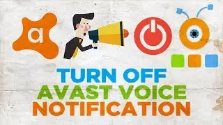 How to Turn Off Avast Voice Notification | How to Disable Avast Voice Notification