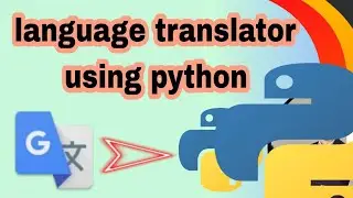 language translator using python  a translator application with python