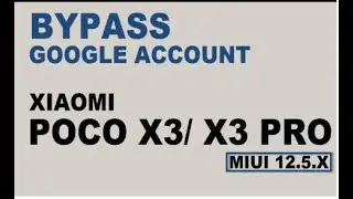 Poco X3 Pro Frp Bypass Android 11 Without PC