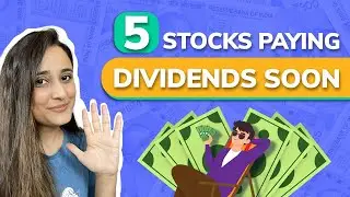 5 stocks giving dividends soon