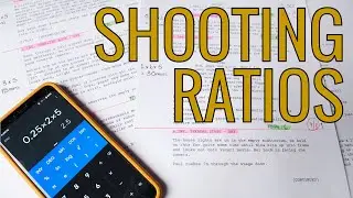 What is a Shooting Ratio and How to Use It - Making A Short - Episode 2