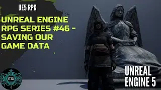 Unreal Engine RPG Tutorial Series #46 - Saving Data Part 1