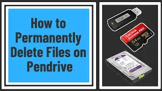 How to Permanently Delete Information from Pendrive