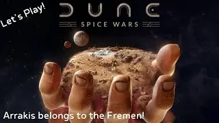 Let's Play Dune: Spice Wars! Arrakis belongs to the Fremen!