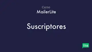 Suscriptores | Curso MailerLite