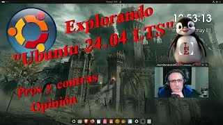 Explorando "Ubuntu 24 04 LTS" - Pros y contras, opinión.