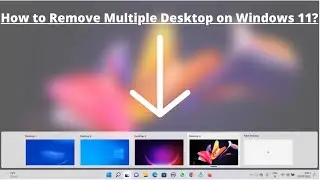 How to Remove Multiple Desktop on Windows 11 | Basics Of Computer007 |