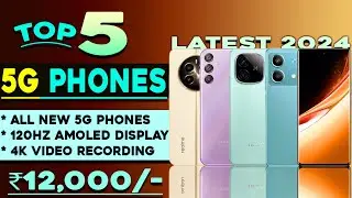 4K Recording| Top 5 Best 5G Mobile Under 12000 in 2024 |8GB+256GB |120HZ | Best 5G Phone under 12000