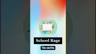 School Rage by The MizFits